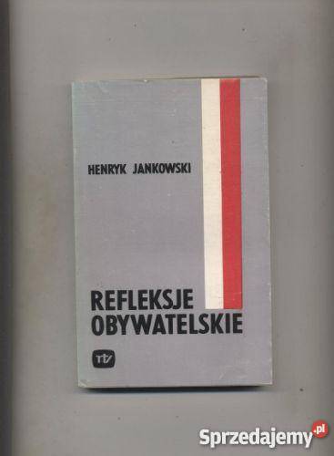 Jankowski H. - Refleksje Obywatelskie
