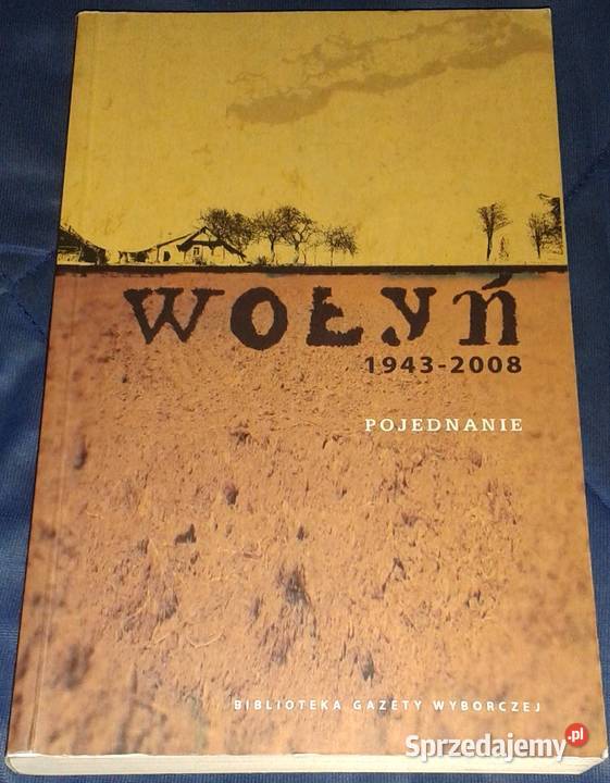 Wołyń 19432008 Pojednanie Dariusz Fedor Chełm