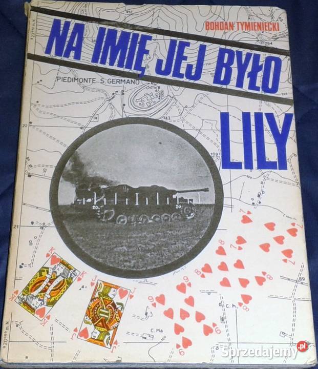 Na imię jej było Lily Bohdan Tymieniecki miękka z obwolutą Chełm sprzedam