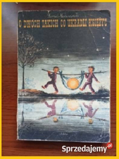 O dwóch takich co ukradli księżyc Makuszyński Łódź