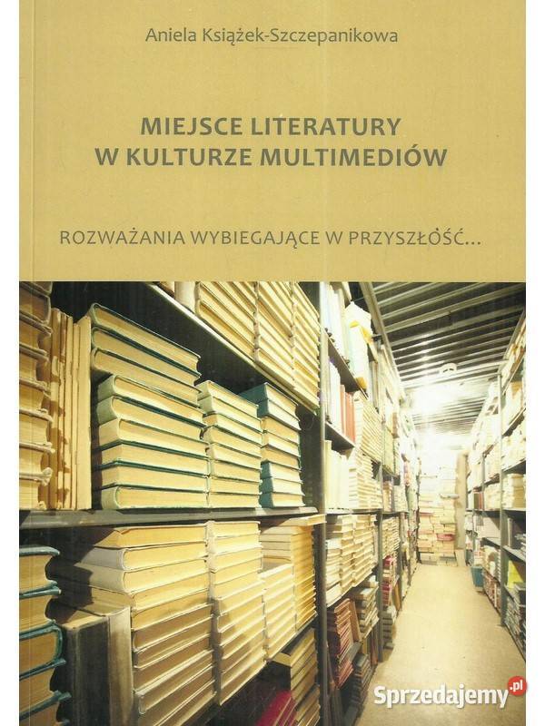 Miejsce literatury w kulturze multimediów Łódź