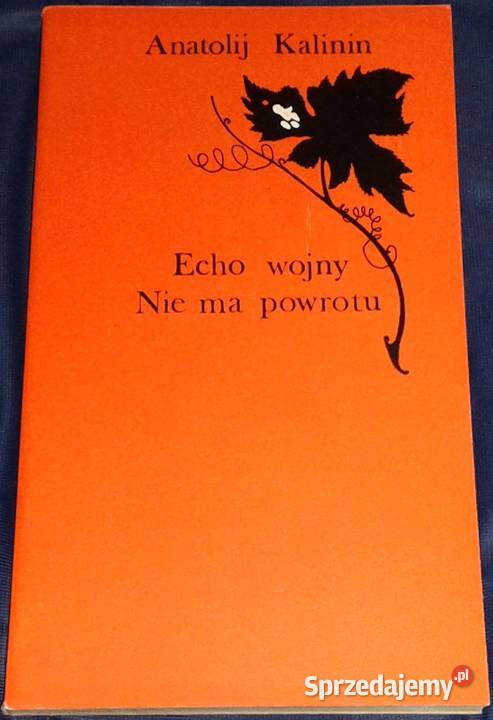 Echo wojny Nie ma powrotu Anatolij Kalinin Chełm
