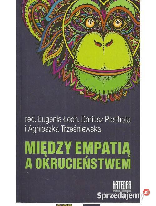 Między empatią a okrucieństwem Łódź