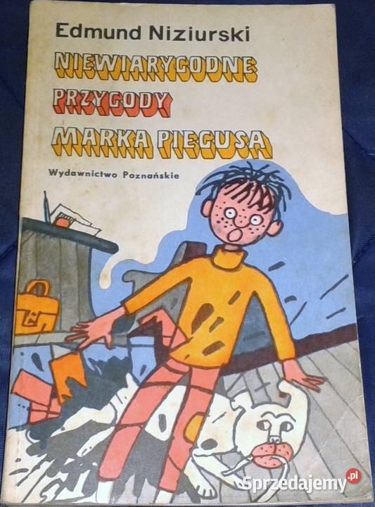 Niewiarygodne przygody Marka Piegusa Edmund Rok wydania 1974 lubelskie Chełm