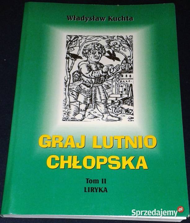 Graj lutnio chłopska Tom 2 Liryka Władysław Chełm