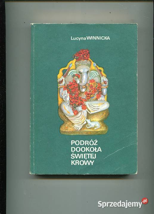 Podróż dookoła świętej krowy Lucyna Winnicka Szczecin