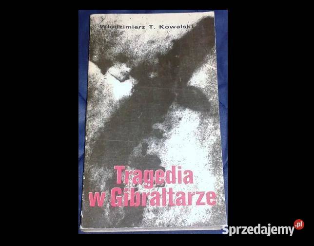 Tragedia w Gibraltarze Włodzimierz Tadeusz miękka lubelskie Chełm