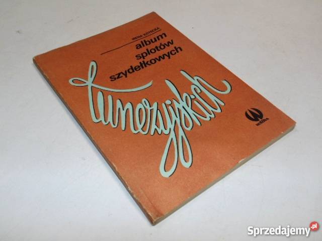 KOTECKA ALBUM SPLOTÓW SZYDEŁKOWYCH TUNEZYJSKICH Goleniów