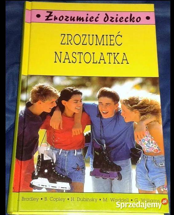 Zrozumieć nastolatka J Bradley B Copley B lubelskie