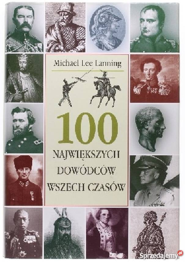 100 NAJWIĘKSZYCH DOWÓDCÓW WSZECH CZASÓW