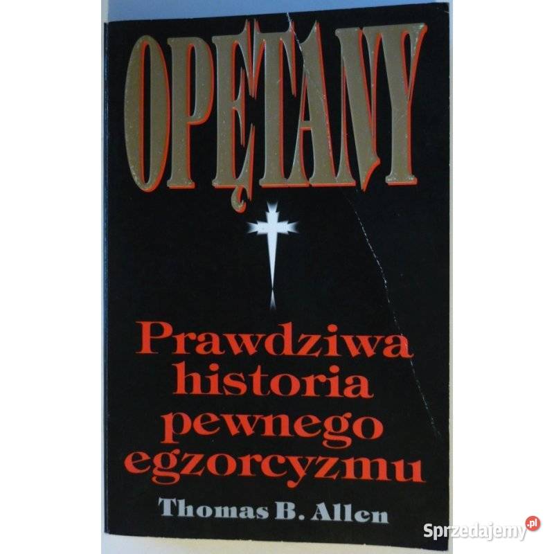 Opętany Prawdziwa historia pewnego egzorcyzmu Kraków sprzedam