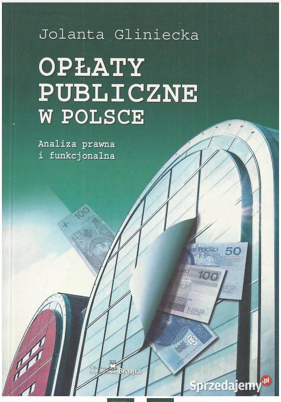 Opłaty publiczne w Polsce Analiza prawna i Łódź