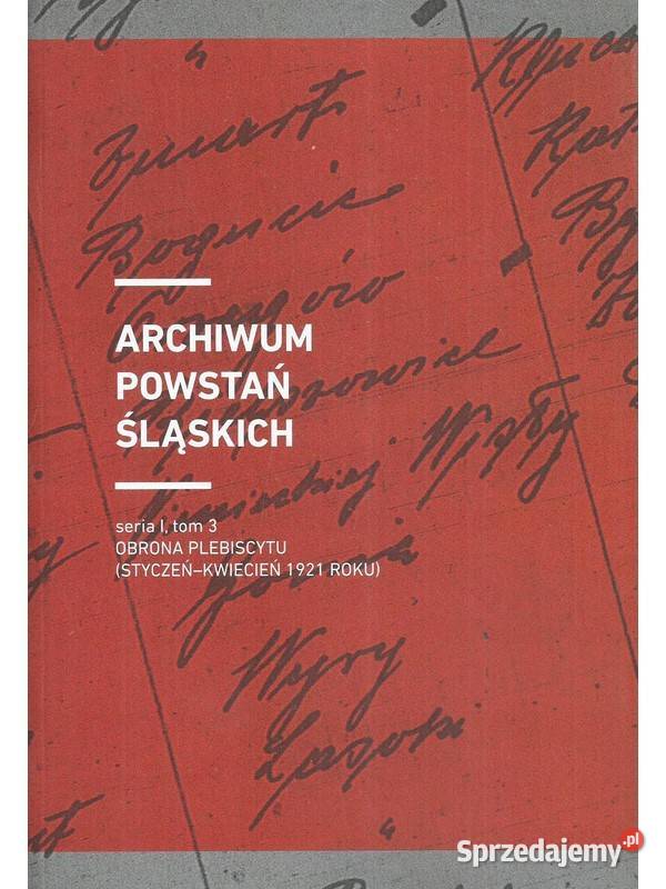 Archiwum Powstań Śląskich Tom 3 Obrona łódzkie Łódź