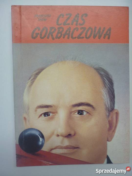 CZAS GORBACZOWA FRANCOISE THOM Rok wydania 1990 Opole sprzedam