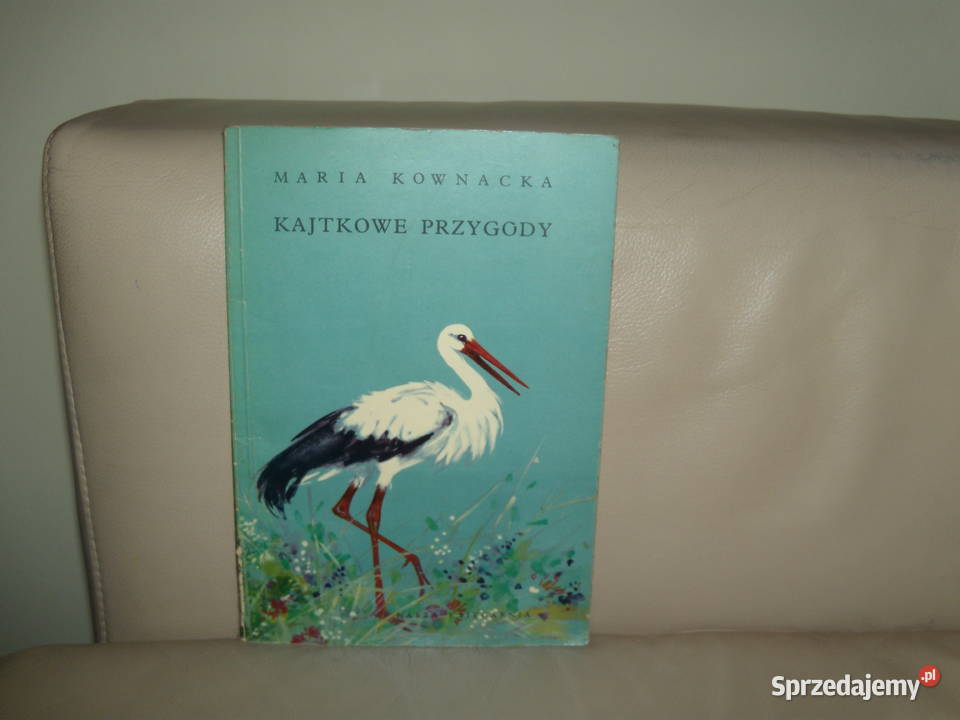 Kajtkowe przygody Maria Kownacka Warszawa
