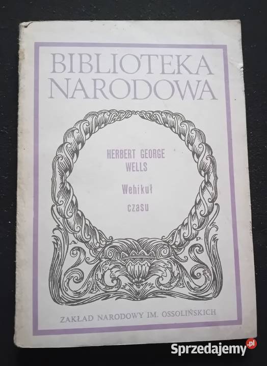Herbert G Wells Wehikuł czasu Ossolineum 1985 r Koźminek