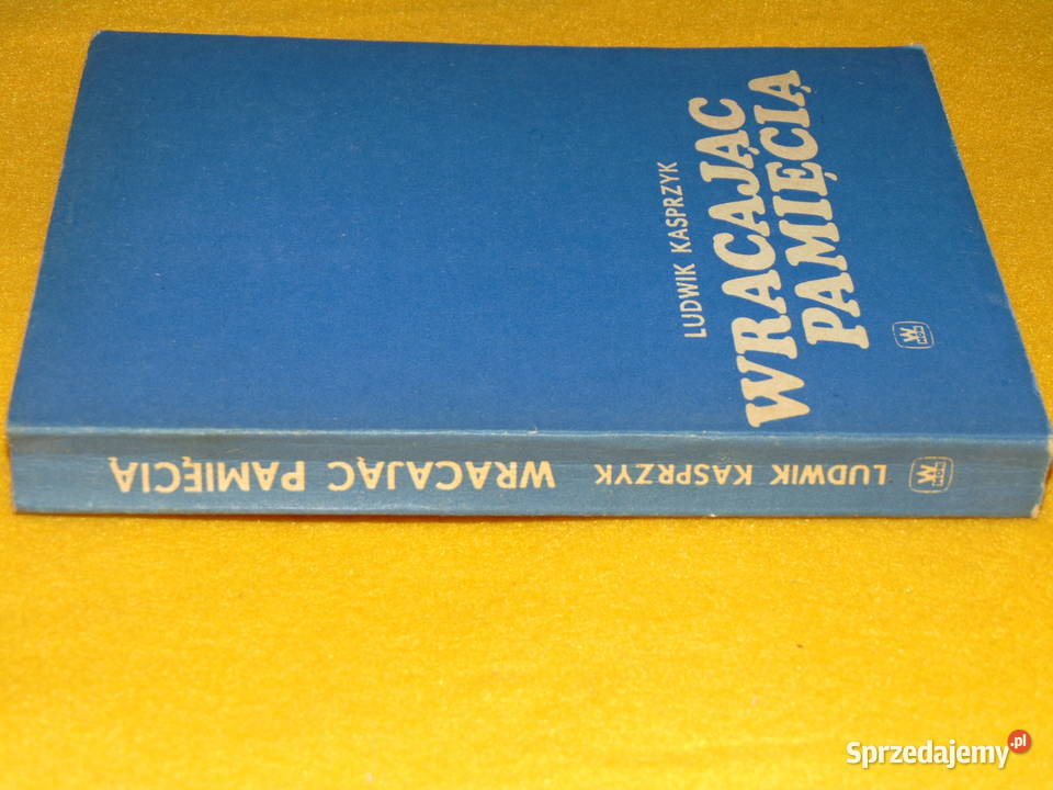 Wracając pamięcią Ludwik Kasprzyk Lublin