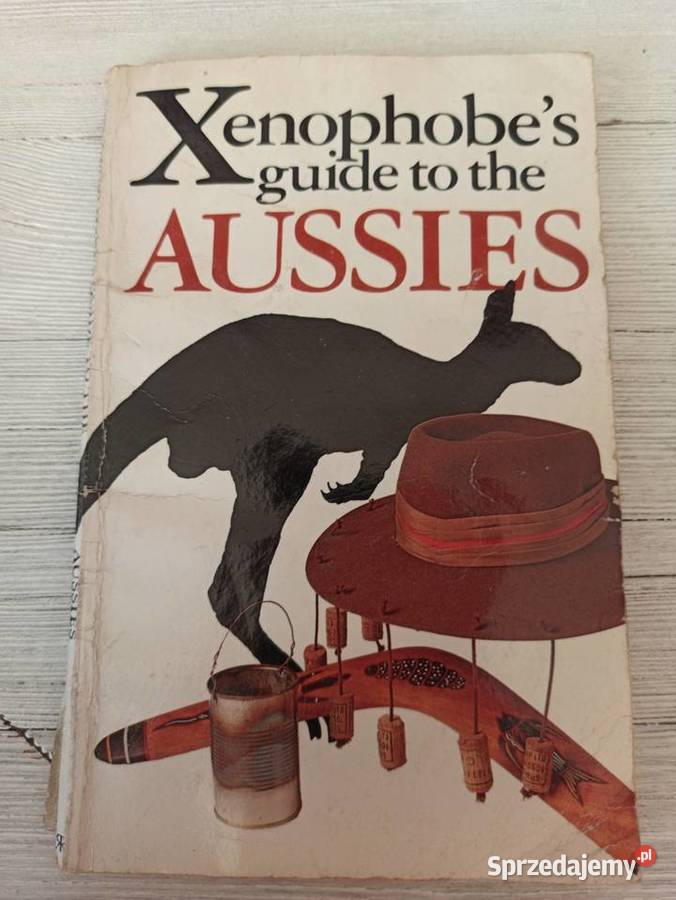 Xenophobes guide to the Aussies Ken Hunt Bielsko-Biała