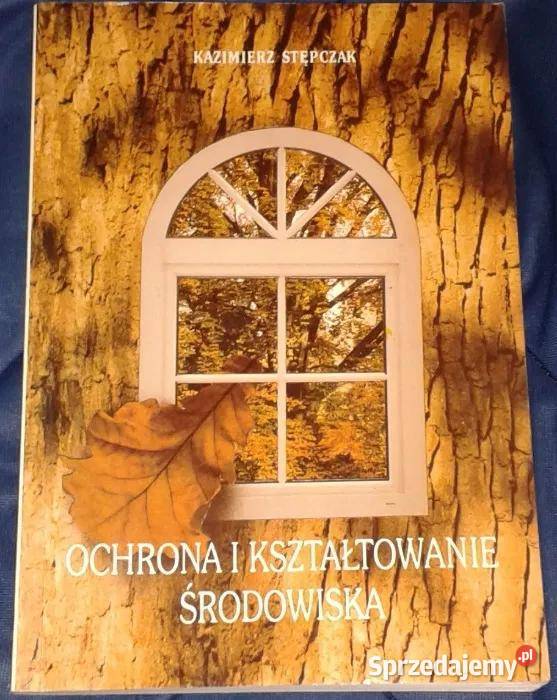 Ochrona i kształtowanie środowiska Kazimierz Rok wydania 1996 Chełm