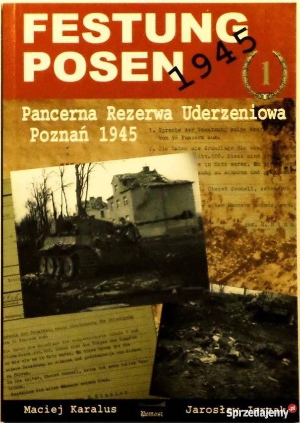 FESTUNG POSEN 1945 PANCERNA REZERWA UDERZENIOWA Opole sprzedam