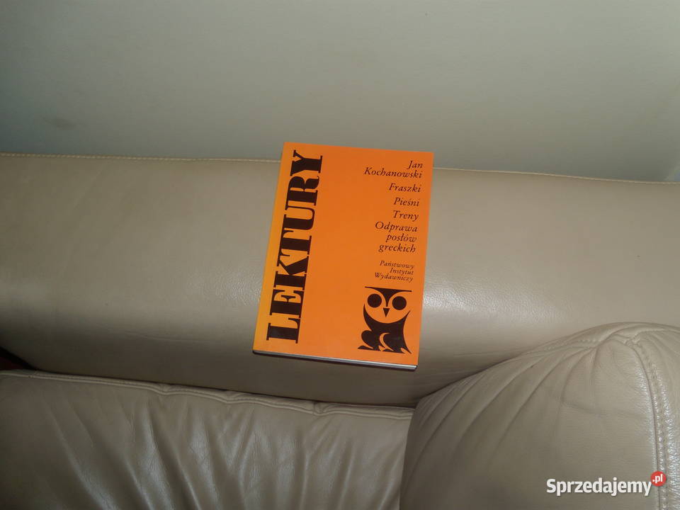 Fraszki Pieśni Treny Odprawa posłów greckich Warszawa