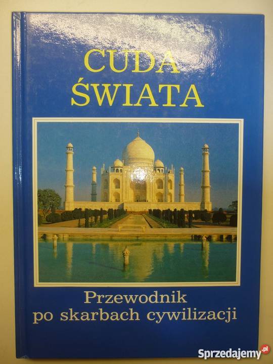 CUDA ŚWIATA PRZEWODNIK SKARBACH CYWILIZACJI Białystok