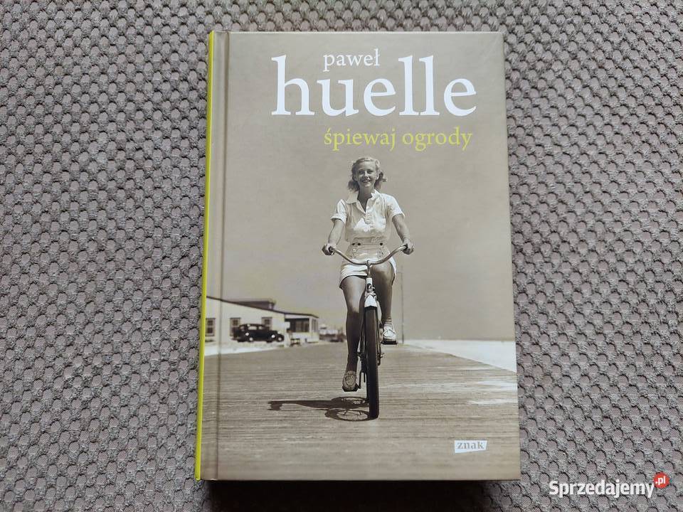 Śpiewaj ogrody Paweł Huelle Rok wydania 2014 Proza i poezja Kraków sprzedam