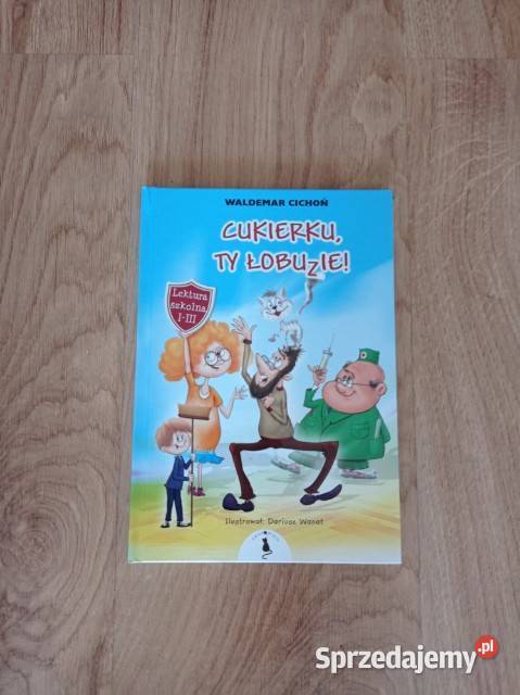 Cukierku Ty łobuzie lektura IIII KSIĄŻKA Chorzów
