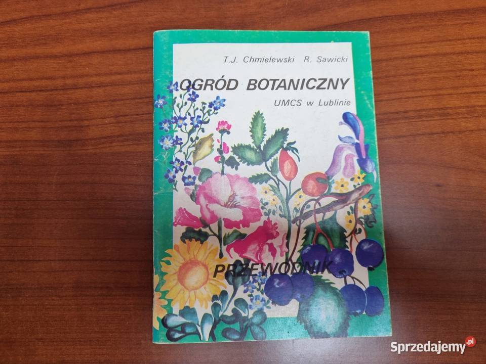 Ogród Botaniczny UMSC w Lublinie Przewodnik prl przyroda, krajobrazy Poradniki, albumy i reportaże Lublin