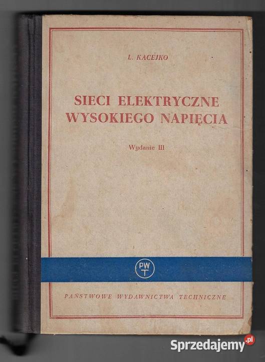 Sieci elektryczne wysokiego napięcia Kacejko technika, nauki techniczne sprzedam