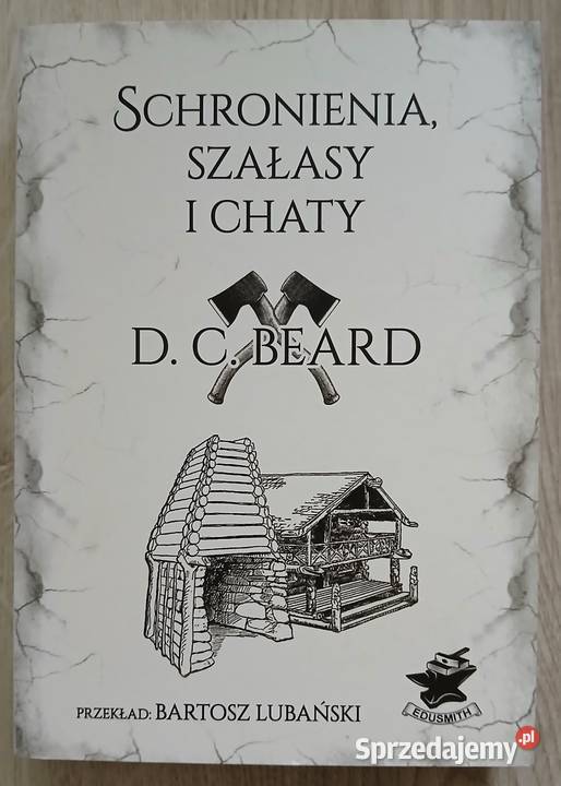 Książka Schronienia szałasy i chaty D C Beard Lubartów