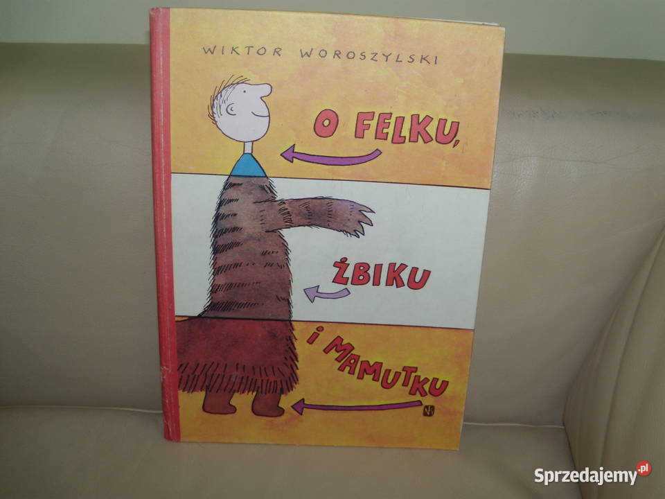 O Felku Żbiku i Mamutku Wiktor Woroszylski mazowieckie Warszawa