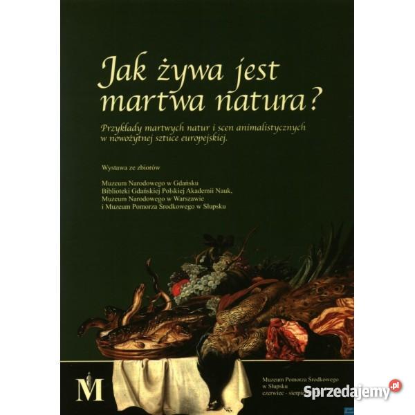 żywa jest martwa natura Słupsk
