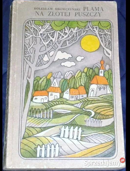 Plama na złotej puszczy Bolesław Mrówczyński Chełm