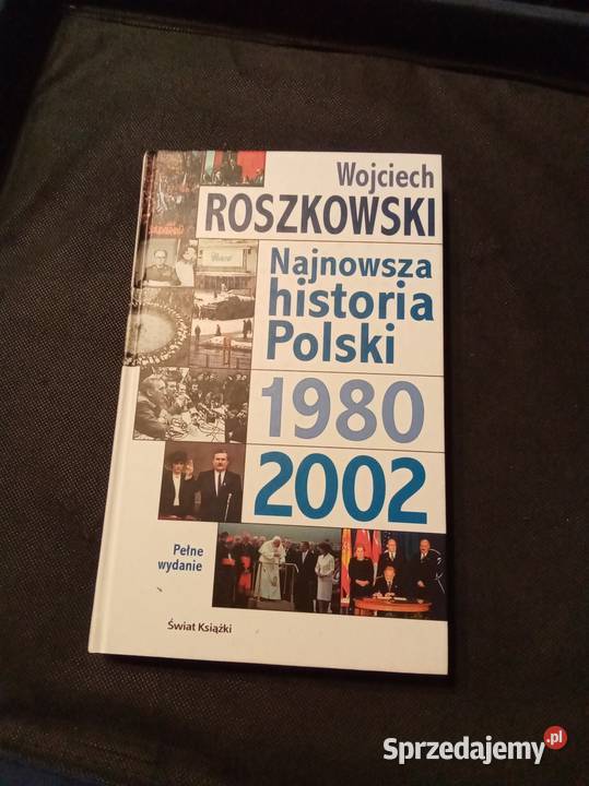 Najnowsza historia Polski 1980 2002 Roszkowski mazowieckie Warszawa