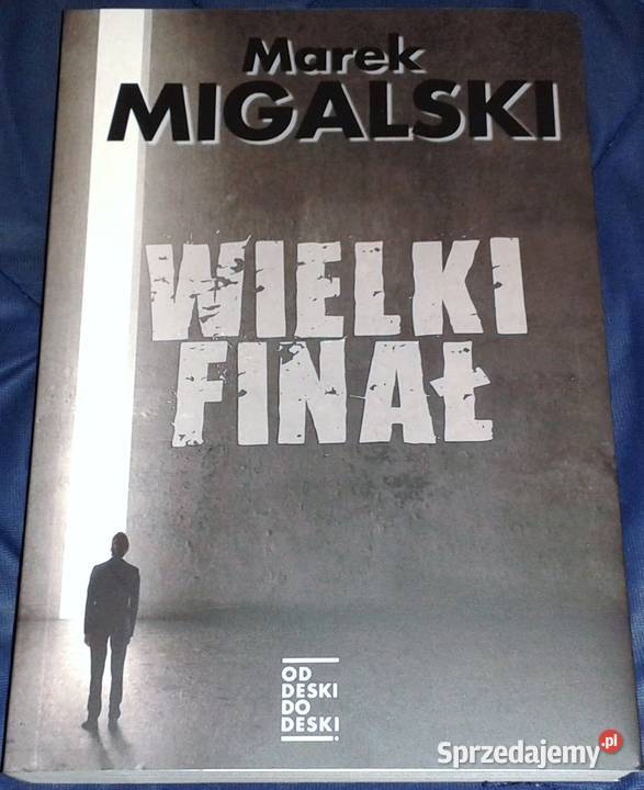 Wielki finał Migalski Marek Rok wydania 2018 Pozostałe Chełm