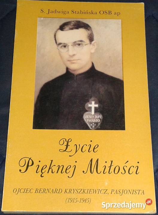 Życie pięknej miłości O Bernard Kryszkiewicz miękka Chełm