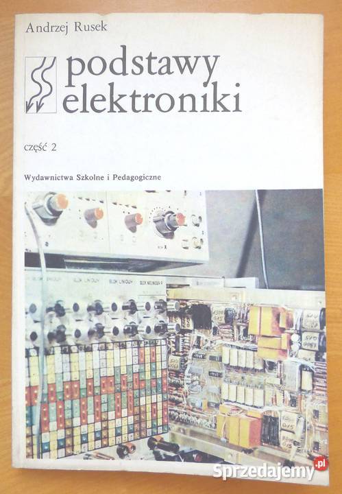 T Podstawy elektroniki Część 2 Rusek technika, nauki techniczne Książki naukowe i popularnonaukowe mazowieckie Warszawa