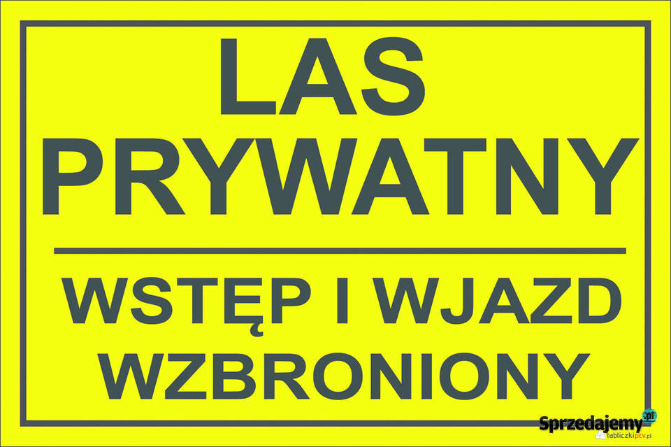 ZNAK TABLICA LAS PRYWATNY WSTĘP I WJAZD Gliwice