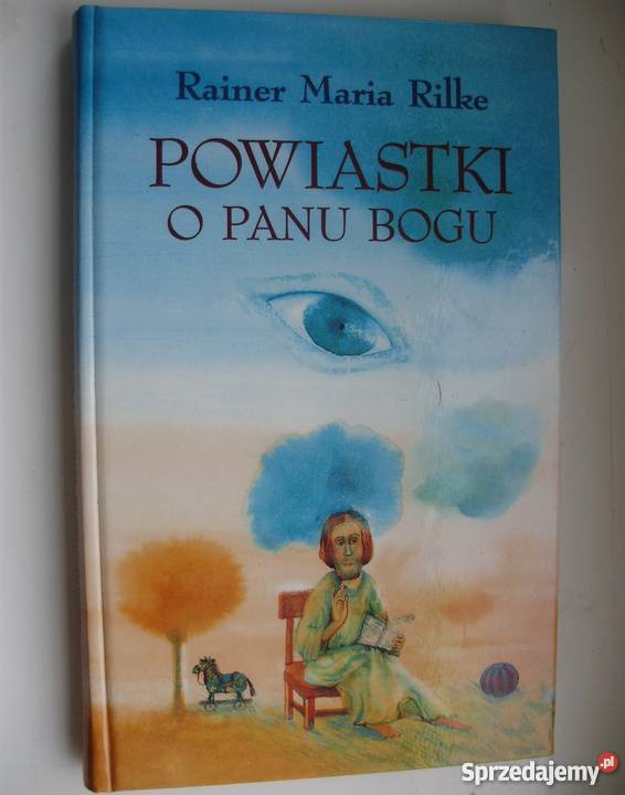 POWIASTKI O PANU BOGU RAINER MARIA RILKE Kultura i Rozrywka Olsztyn