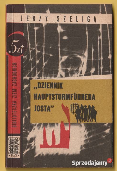 DZIENNIK HAUPTSTURMFUHRERA JOSTA JERZY SZELIGA Łódź sprzedam