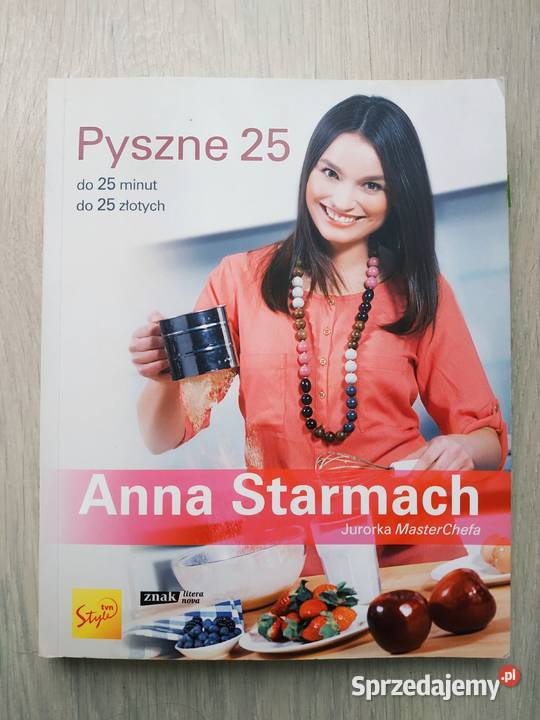 Książka kulinarna "Pyszne 25. Na słono, na słodko" Anna Star