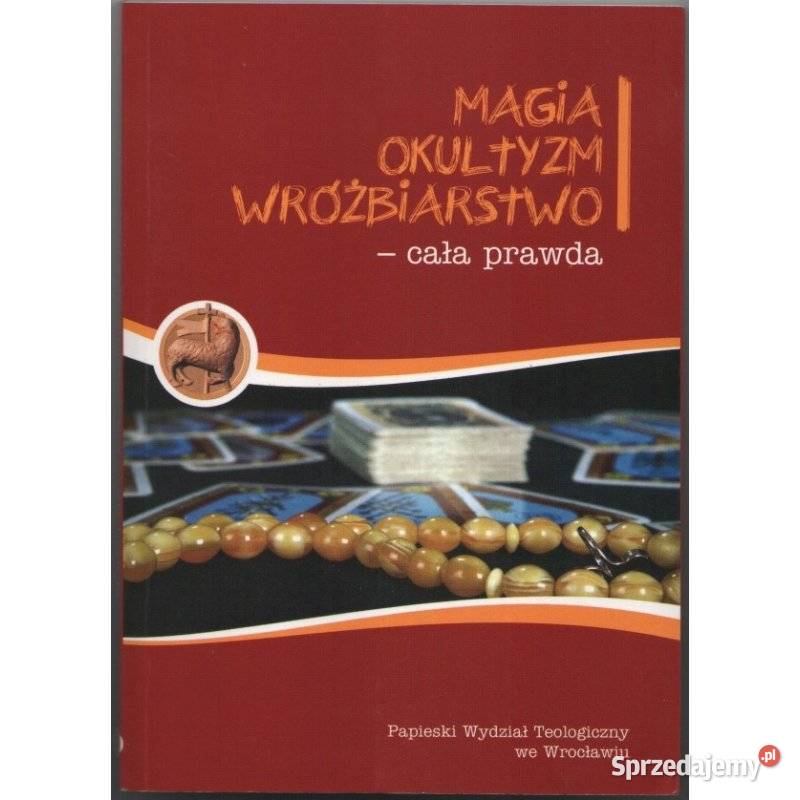 Magia Okultyzm Wróżbiarstwo cała prawda Poradniki, albumy i reportaże Kraków sprzedam