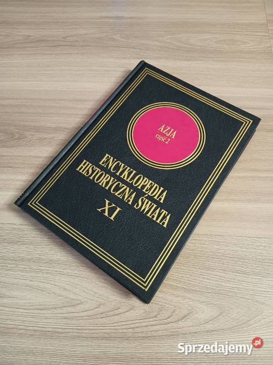 Encyklopedia Historyczna Świata Tom XI Azja Książki naukowe i popularnonaukowe małopolskie Kraków sprzedam