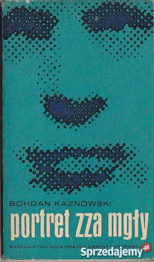 7068 PORTRET ZZA MGŁY BOHDAN KAZNOWSKI Czyrna