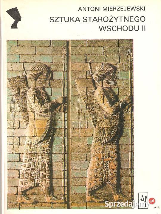 Sztuka Starożytnego Wschodu I IA Mierzejewski Rok wydania 1981 Puławy