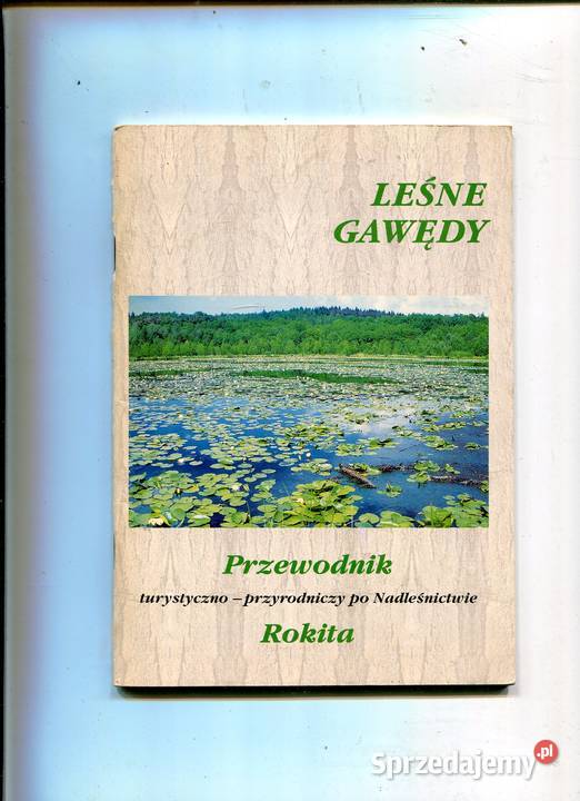 Leśne gawędy Przewodnik nadleśnictwie Rokita