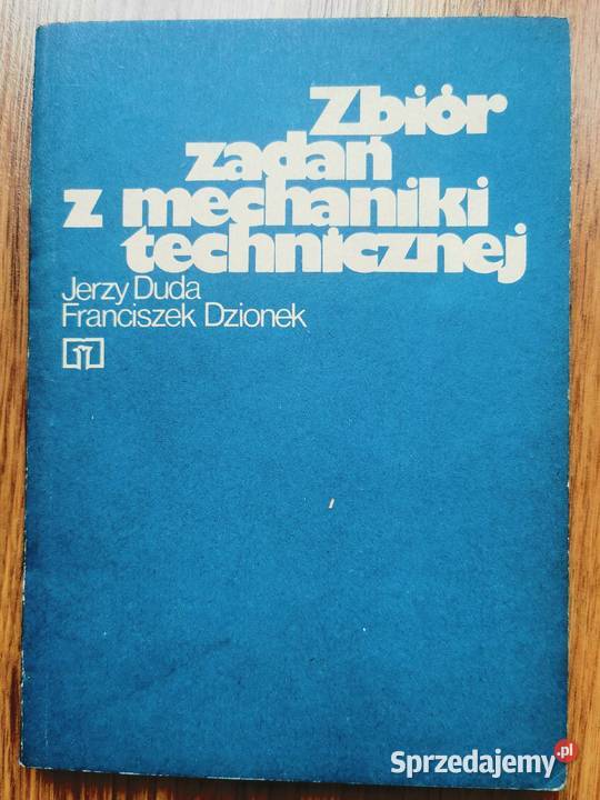 Duda Dzionek Zbiór zadań z mechaniki techniczne Lędziny