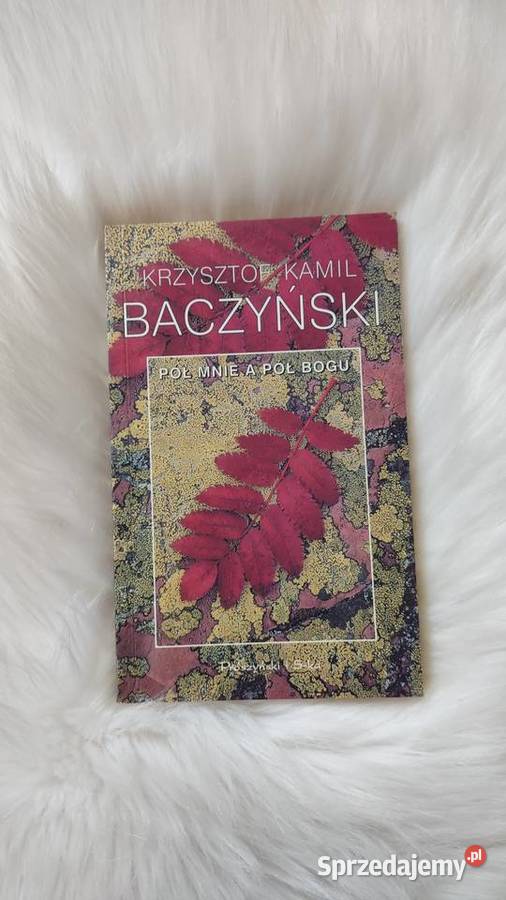 Poezja Krzysztof Kamil Baczyński Pół mnie a pół małopolskie Olkusz sprzedam