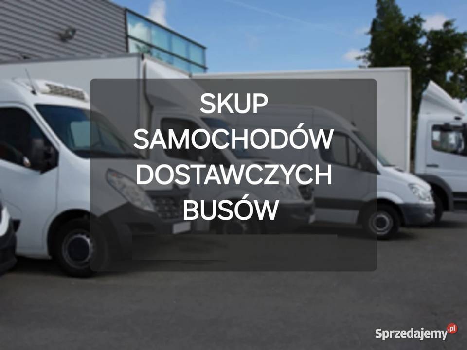 SKUP SAMOCHODÓW DOSTAWCZYCH DOSTAWCZE DOSTAWCZY śląskie Bielsko-Biała